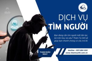 Thám Tử Tư 24h | Trang chủ Dịch Vụ Tìm Người