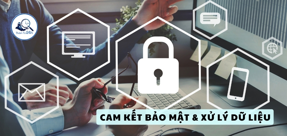 Cam Kết Bảo Mật & Xử Lý Dữ Liệu