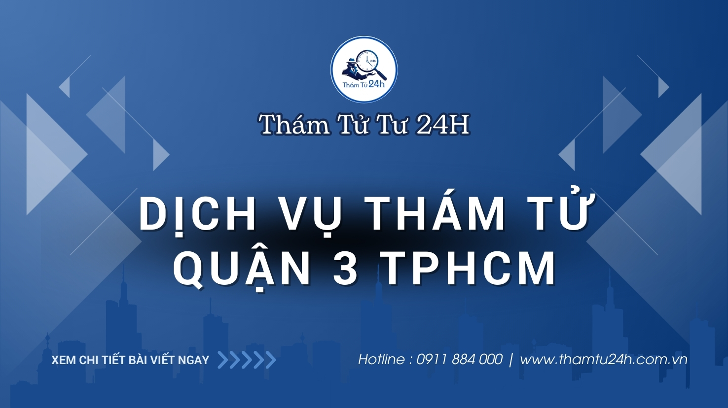 Dịch vụ thám tử Quận 3 TPHCM