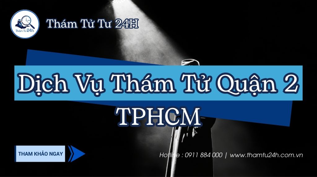 Dịch vụ thám tử quận 2 TPHCM