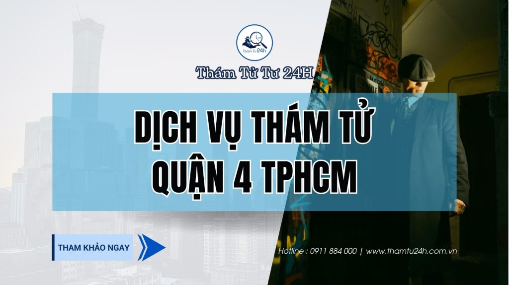 Dịch vụ thám tử quận 4 TPHCM