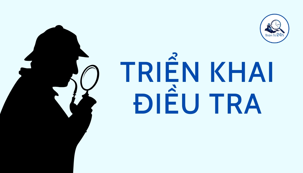 Triển Khai Điều Tra