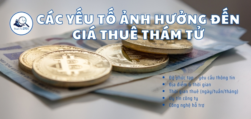 Các Yếu Tố Ảnh Hưởng Đến Giá Thuê Thám Tử
