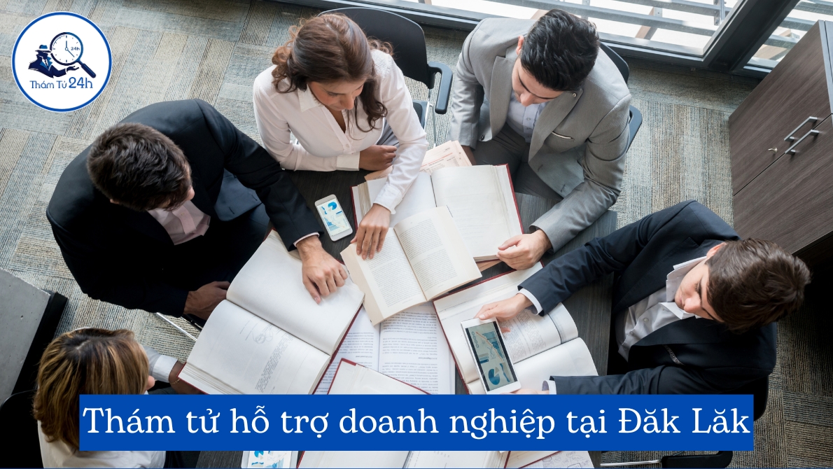 Dịch vụ thám tử cho doanh nghiệp tại Đăk Lăk