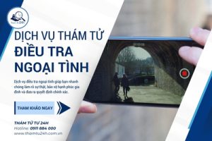 Thám Tử Tư 24h | Trang chủ Dịch vụ thám tử điều tra ngoại tình