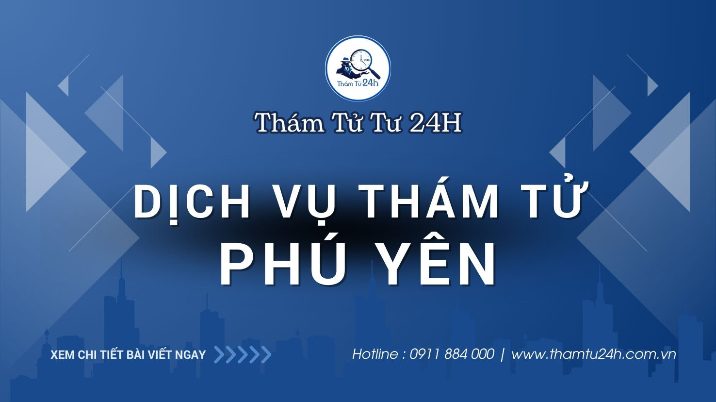 Dịch vụ thám tử Phú Yên