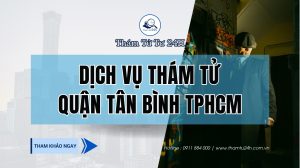 Dịch vụ thám tử quận Tân Bình TPHCM