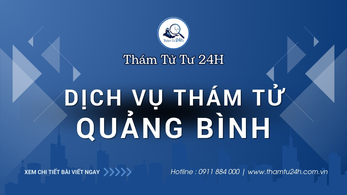Dịch vụ thám tử Quảng Bình