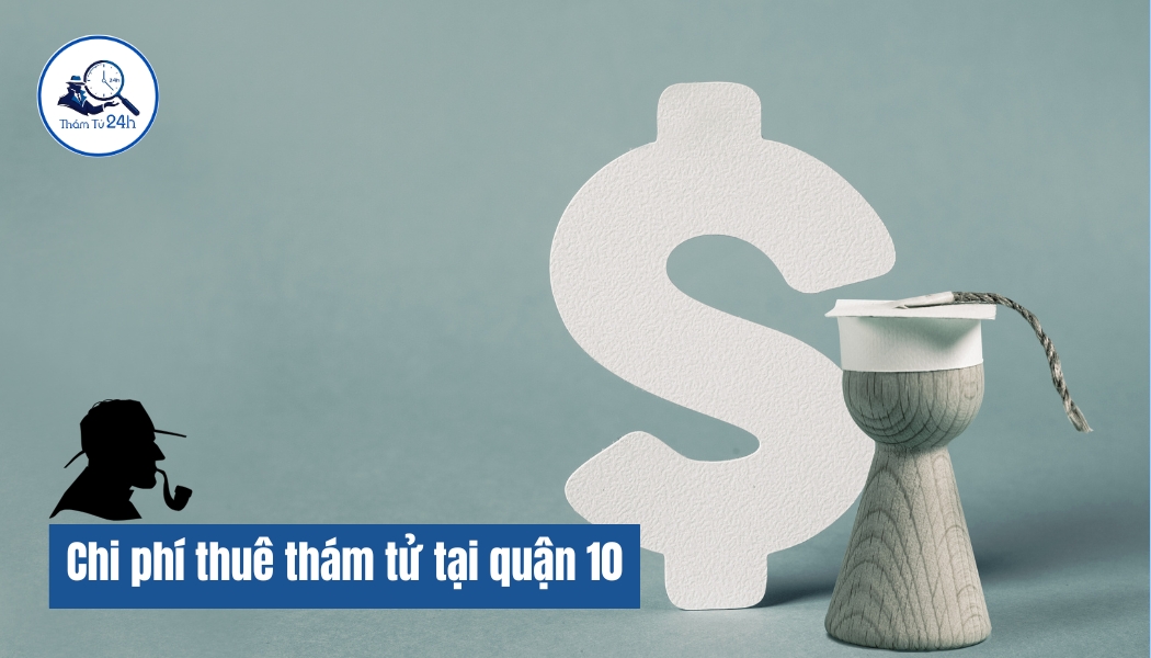 Giá dịch vụ thám tử tại Quận 10