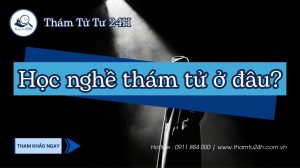 Học nghề thám tử ở đâu?