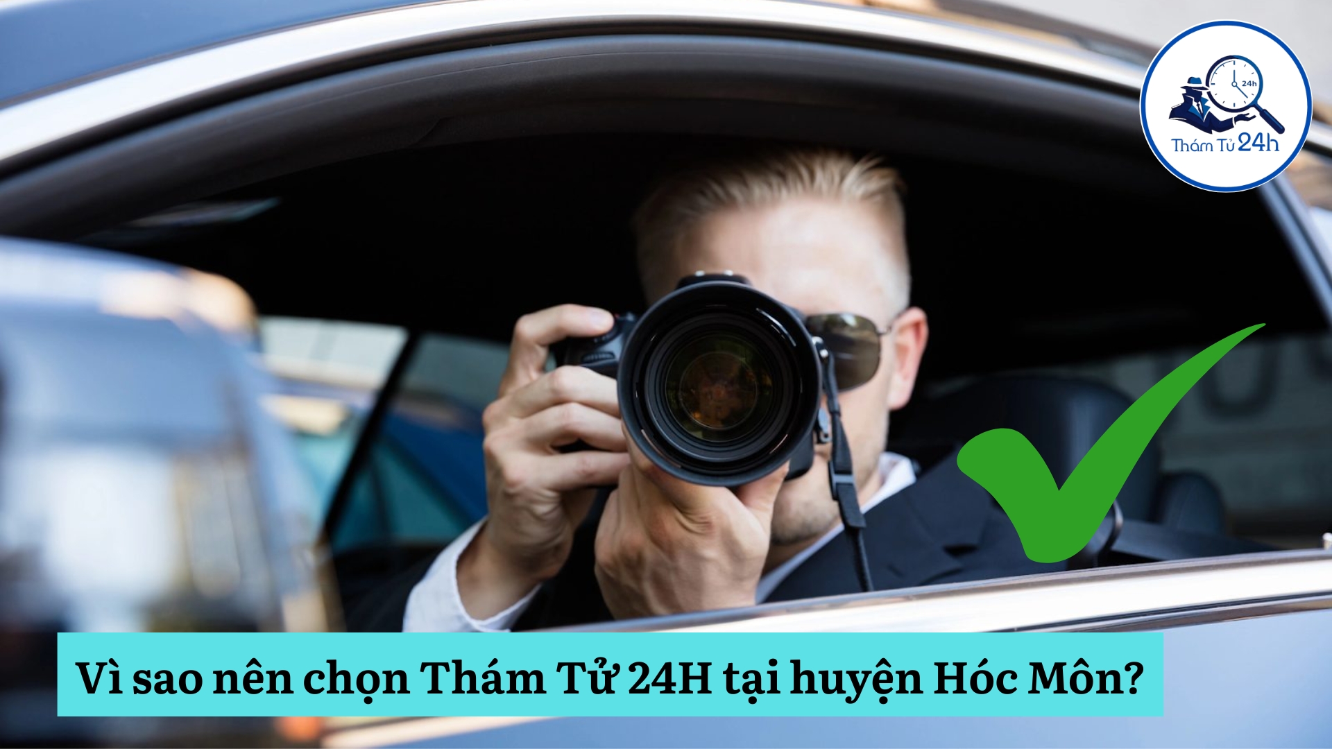 Lí do nên chọn Thám Tử 24H tại huyện Hóc Môn