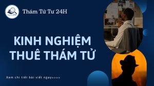 Kinh nghiệm thuê thám tử