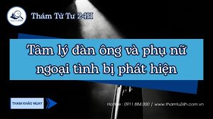 Tâm lý đàn ông và phụ nữ ngoại tình bị phát hiện