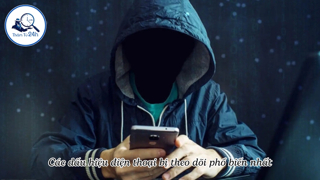 dấu hiệu điện thoại bị theo dõi phổ biến nhất