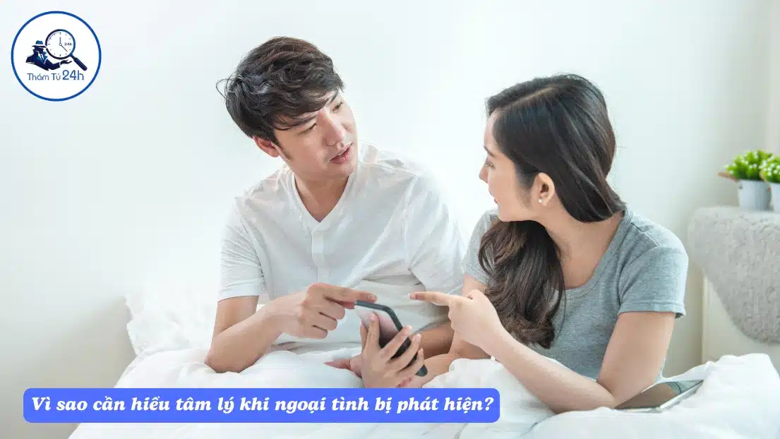 Thám Tử Tư 24h | Tâm lý đàn ông và phụ nữ ngoại tình bị phát hiện — Góc nhìn từ Thám Tử 24H Vì sao cần hiểu tâm lý khi ngoại tình bị phát hiện?