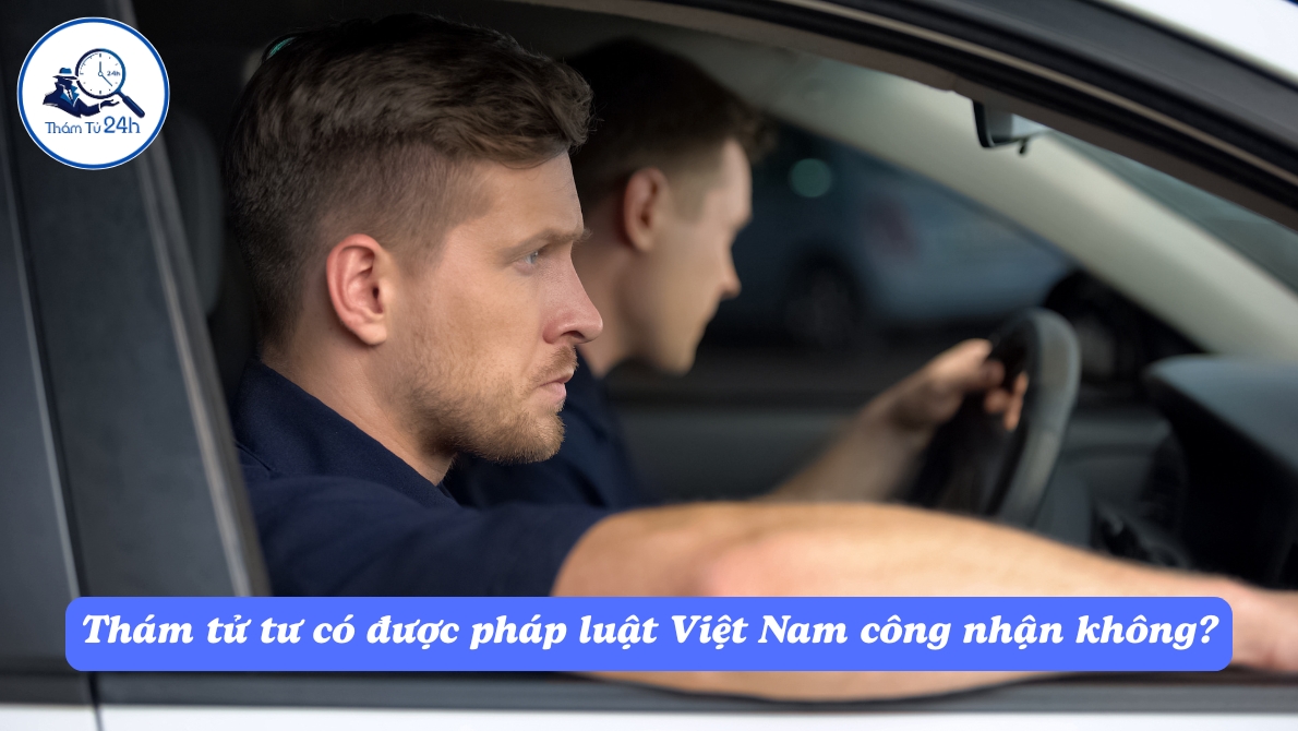 Thám tử tư có được pháp luật Việt Nam công nhận không?