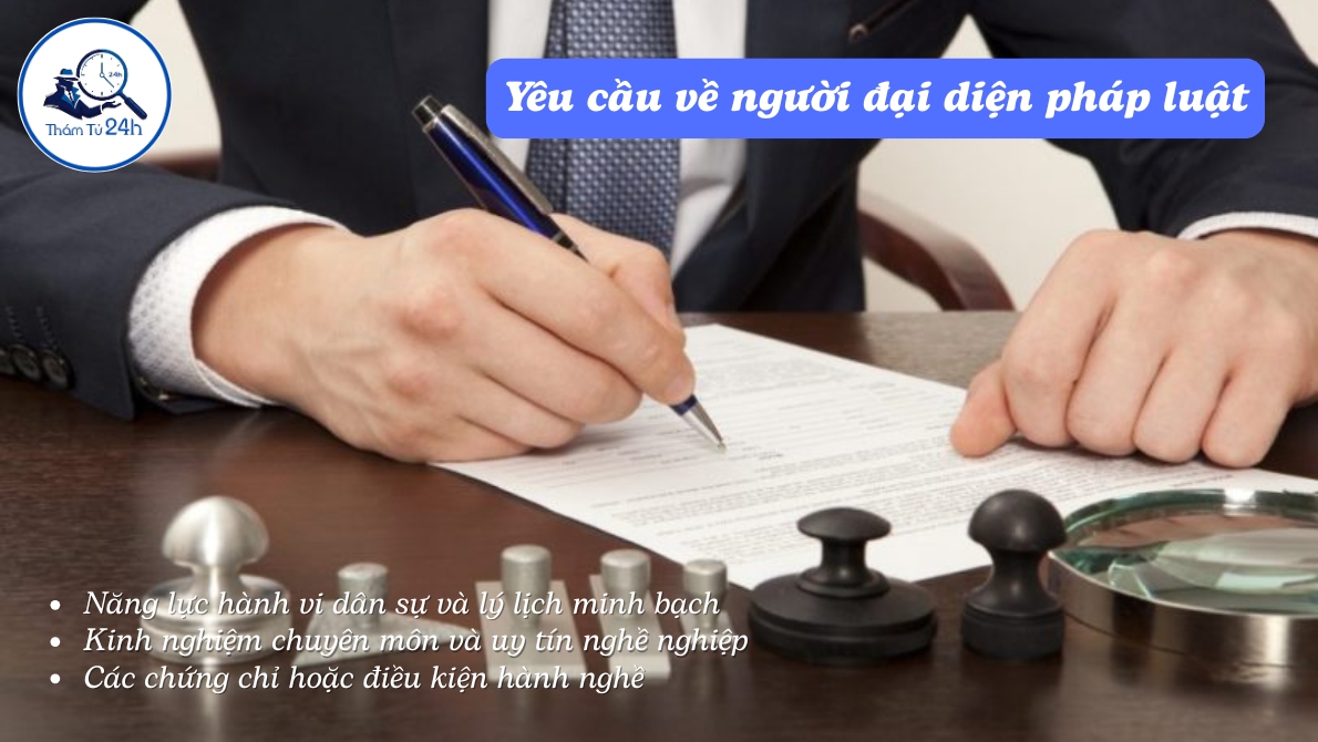 Thám Tử Tư 24h | Điều kiện thành lập văn phòng thám tử tại Việt Nam Yêu cầu về người đại diện pháp luật