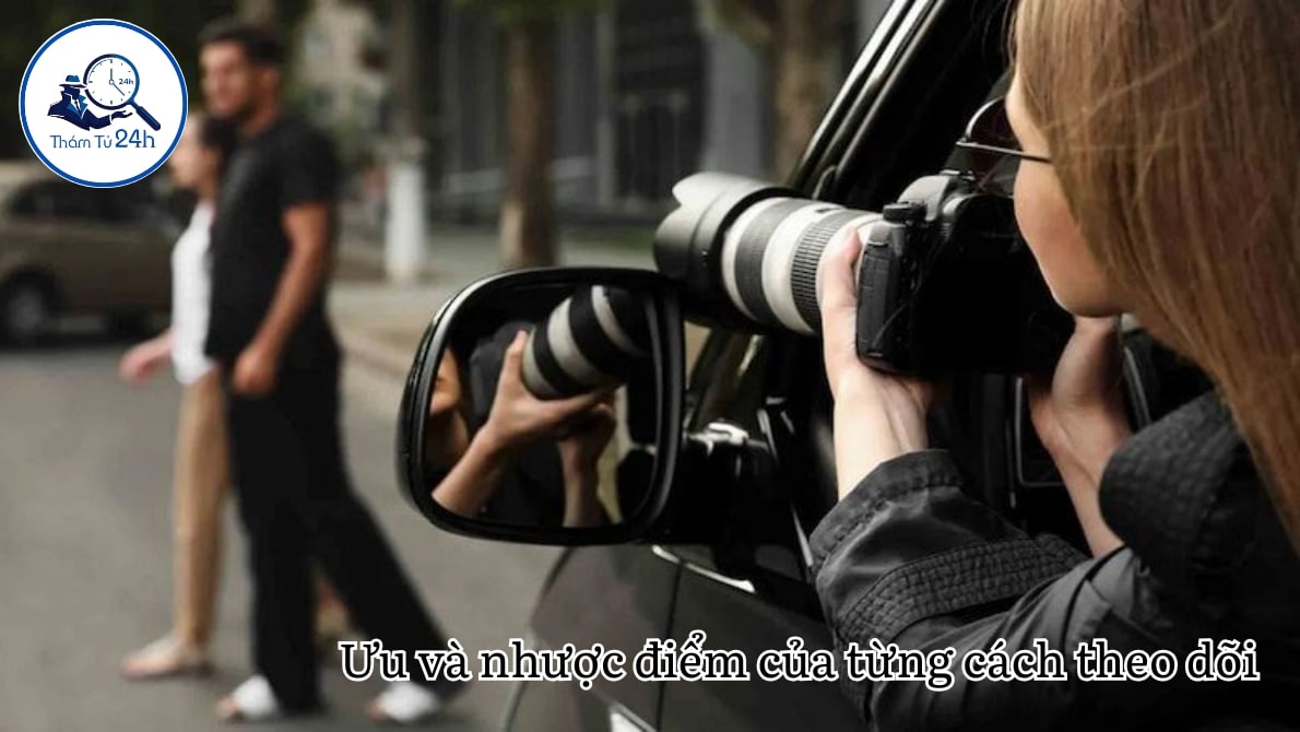 Thám Tử Tư 24h | Cách theo dõi vợ hoặc chồng ngoại tình hiệu quả Ưu và nhược điểm của từng cách theo dõi
