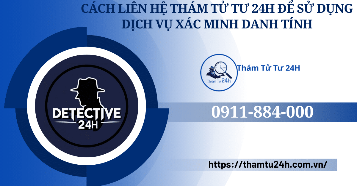 Cách liên hệ Thám Tử Tư 24H để sử dụng dịch vụ xác minh danh tính