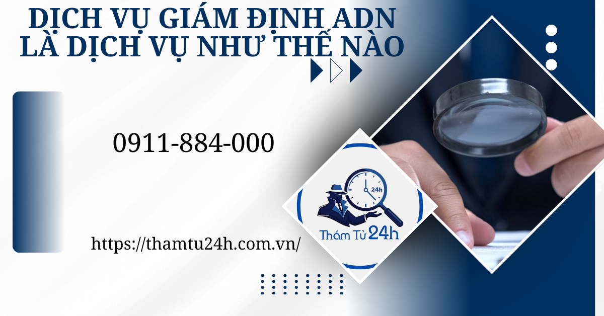Dịch vụ giám định ADN là dịch vụ như thế nào?