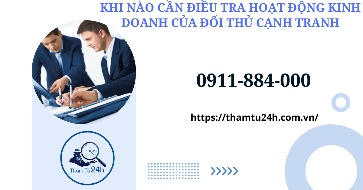 Khi nào cần điều tra hoạt động kinh doanh của đối thủ cạnh tranh?