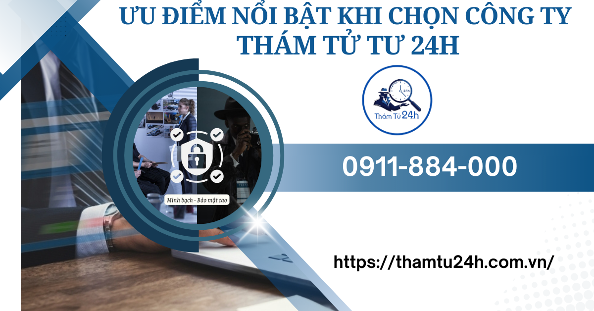 Thám Tử Tư 24h | Dịch Vụ Tìm Người Uy Tín Nhanh Chóng Tại Thám Tử Tư 24H Ưu điểm nổi bật khi chọn Công Ty Thám Tử Tư 24H